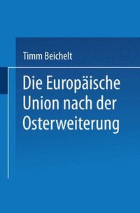 bokomslag Die Europische Union nach der Osterweiterung