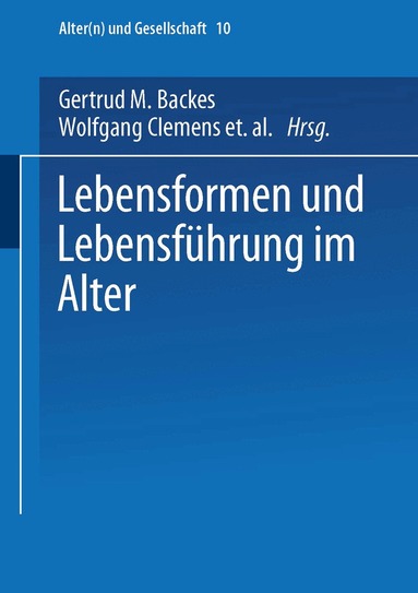 Gertrud M. Backes, Wolfgang Clemens, Harald Künemund - Lebensformen und Lebensführung im Alter, Häftad