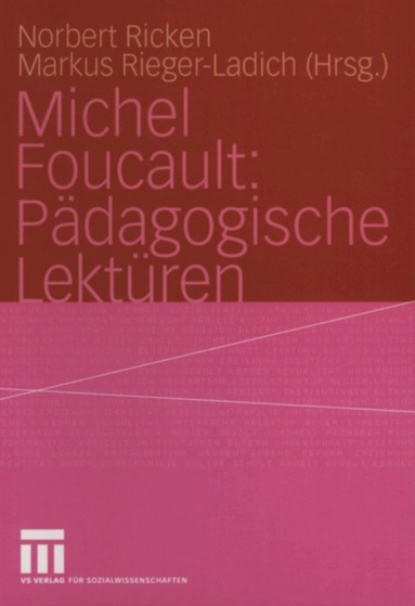 Norbert Ricken, Markus Rieger-Ladich - Michel Foucault: Pädagogische Lektüren, Häftad