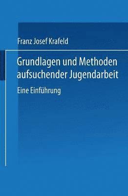 Grundlagen und Methoden aufsuchender Jugendarbeit 1