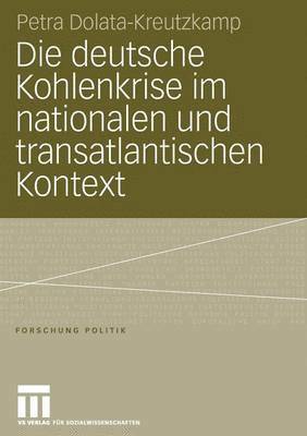 bokomslag Die deutsche Kohlenkrise im nationalen und transatlantischen Kontext