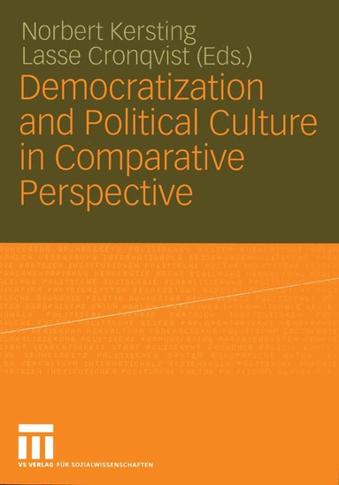 Norbert Kersting, Lasse Cronqvist - Democratization and Political Culture in Comparative Perspective, Häftad