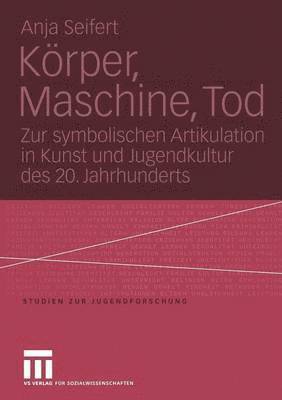 bokomslag Krper, Maschine, Tod