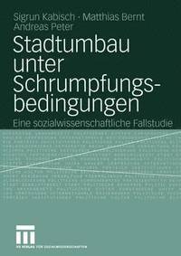 bokomslag Stadtumbau unter Schrumpfungsbedingungen