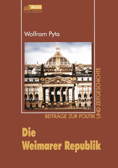 Wolfram Pyta - Die Weimarer Republik, Häftad