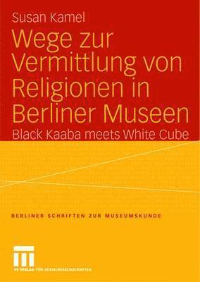 Wege zur Vermittlung von Religionen in Berliner Museen 1