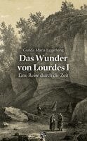 Gunda Maria Eggerking - Das Wunder von Lourdes 01, Häftad