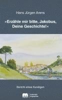 bokomslag »Erzähle mir bitte, Jakobus, Deine Geschichte!«