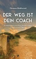 Der Weg ist Dein Coach