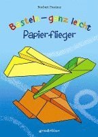 bokomslag Basteln - ganz leicht Papierflieger