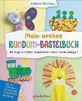 bokomslag Mein erstes Rundum-Bastelbuch - 24 Dinge zum Malen, Ausschneiden, Kleben, Falten, Stempeln