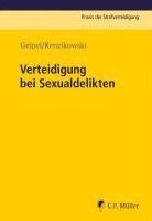 Andreas Geipel, Joachim Renzikowski - Verteidigung bei Sexualdelikten, Häftad