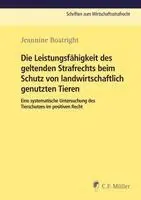 Jeannine Boatright - Die Leistungsfähigkeit des geltenden Strafrechts beim Schutz von landwirtschaftlich genutzen Tieren, Inbunden. Tillgänglighet: Lägg i varukorg