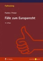 Kristian Fischer, Thomas Fetzer - Fälle zum Europarecht, Häftad