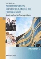 bokomslag Kompetenzorientierte Betriebswirtschaftslehre mit Rechnungswesen. Jahrgangsstufe 13 in Bayern
