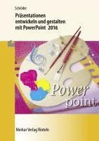 bokomslag Präsentationen entwickeln und gestalten mit PowerPoint 2016