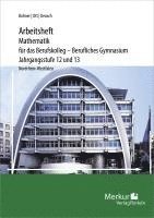 Mathematik für das Berufskolleg - Berufliches Gymnasium. Arbeitsheft inklusive Lösungen. Jahrgangsstufe 12 und 13. Nordrhein-Westfalen (NRW) 1