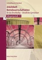 bokomslag Arbeitsheft Betriebswirtschaftslehre für das Berufskolleg - Berufliches Gymnasium - Jahrgangsstufe 11