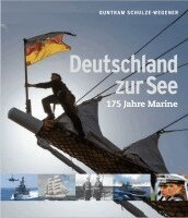 Guntram Schulze-Wegener - Deutschland zur See, Inbunden