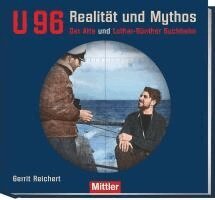 Gerrit Reichert - U 96 Realität und Mythos, Inbunden