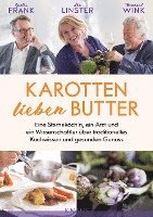 Gunter Frank, Léa Linster, Michael Wink - Karotten lieben Butter, Inbunden