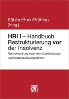 Reinhard Bork, Bruno M. Kübler, Hanns Prütting - HRI I - Handbuch Restrukturierung vor der Insolvenz, Inbunden