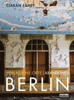 bokomslag Verlassene Orte / Abandoned BERLIN