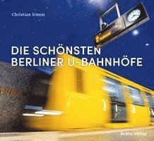 bokomslag Die schönsten Berliner U-Bahnhöfe