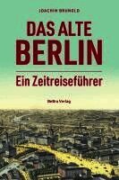 Joachim Brunold - Das alte Berlin, Inbunden
