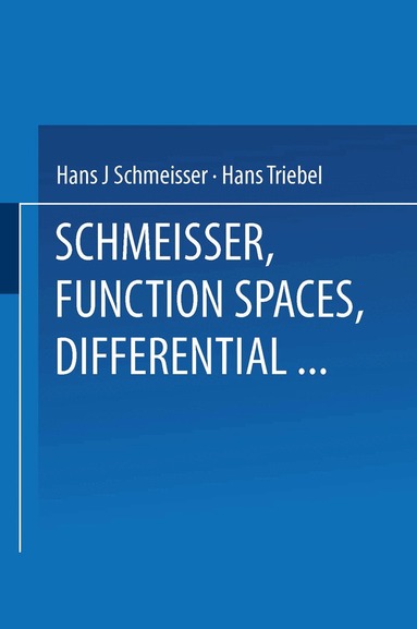Prof. Dr. Hans-Jürgen Schmeisser, Prof. Dr. Hans Triebel - Function Spaces, Differential Operators and Nonlinear Analysis, Häftad