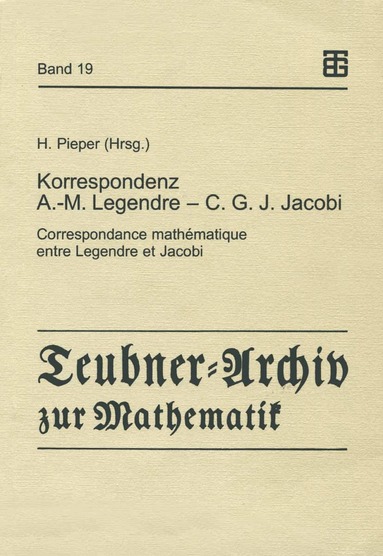 Herbert Pieper - Korrespondenz Adrien-Marie Legendre — Carl Gustav Jacob Jacobi, Häftad