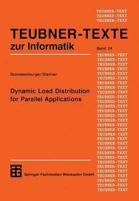 Georg Stellner, Thomas Schnekenburger - Dynamic Load Distribution for Parallel Applications, Häftad