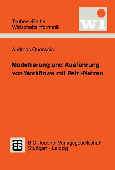 Andreas Oberweis - Modellierung und Ausführung von Workflows mit Petri-Netzen, Häftad