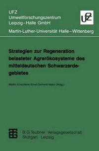 bokomslag Strategien zur Regeneration belasteter Agrarkosysteme des mitteldeutschen Schwarzerdegebietes