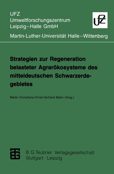 Martin Körschens, Ernst-Gerhard Mahn - Strategien zur Regeneration belasteter Agrarökosysteme des mitteldeutschen Schwarzerdegebietes, Häftad