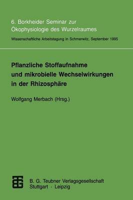 Wolfgang Merbach, Wolfgang Merbach - Pflanzliche Stoffaufnahme und mikrobielle Wechselwirkungen in der Rhizosphäre, Häftad