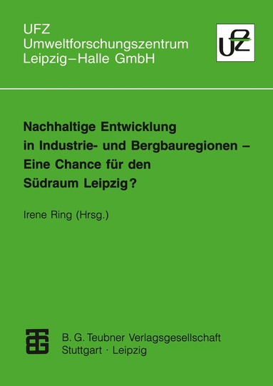 Irene Ring - Nachhaltige Entwicklung in Industrie- und Bergbauregionen — Eine Chance für den Südraum Leipzig?, Häftad