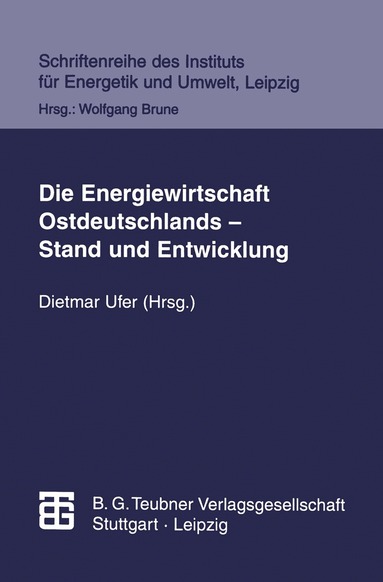 Matthias Kulinna, Klaus Lindner, Dieter Merten, Matthias Reichmuth, Dietmar Ufer - Die Energiewirtschaft Ostdeutschlands — Stand und Entwicklung, Häftad