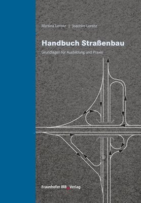 Martina Lorenz, Joachim Lorenz - Handbuch Straßenbau., Häftad