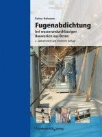 Fugenabdichtung bei wasserundurchlässigen Bauwerken aus Beton 1