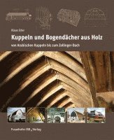 bokomslag Kuppeln und Bogendächer aus Holz