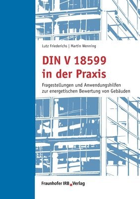 Martin Wenning, Lutz Friederichs - DIN V 18599 in der Praxis, Häftad