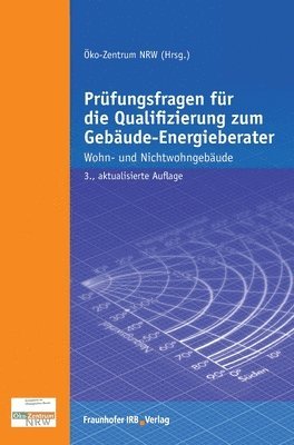 Volker Beckmann, Stephanie Kallendrusch, Jan Karwatzki, Hans-Dieter Meyer, Michael Stöhr, Annette Tönges, Jürgen Veit - Prüfungsfragen für die Qualifizierung zum Gebäude-Energieberater., Inbunden