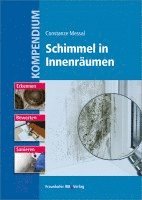 Constanze Messal - Kompendium Schimmel in Innenräumen, Inbunden