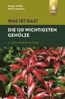 bokomslag Was ist das? Die 120 wichtigsten Gehölze