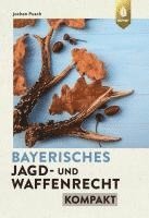 bokomslag Bayerisches Jagd- und Waffenrecht kompakt