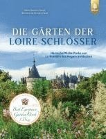 bokomslag Die Gärten der Loire-Schlösser