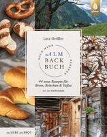 Lutz Geißler - Noch mehr Almbackbuch-Rezepte, Inbunden