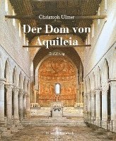 Christoph Ulmer - Der Dom von Aquileia, Häftad