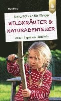 bokomslag Naturführer für Kinder: Wildkräuter und Naturabenteuer